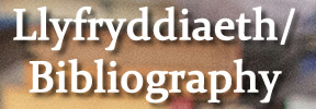 Llyfryddiaeth/Bibliography
